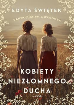 Kobiety niezłomnego ducha Sandomierskie wzgórza 4 - Edyta Świętek