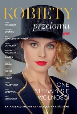 Kobiety przełomu - ebook - Katarzyna Kościelak, Katarzyna Jurkowska