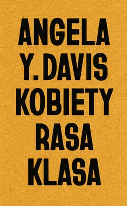 Kobiety, rasa, klasa - Davis Angela Y.