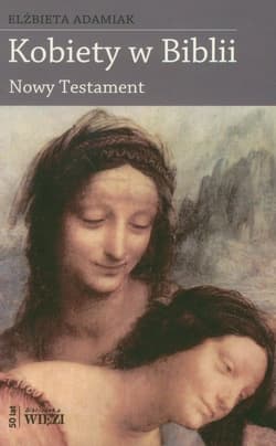 Kobiety w Biblii Nowy Testament - Elżbieta Adamiak