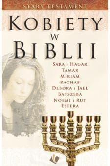 Kobiety w Biblii - Stary Testament - Praca zbiorowa