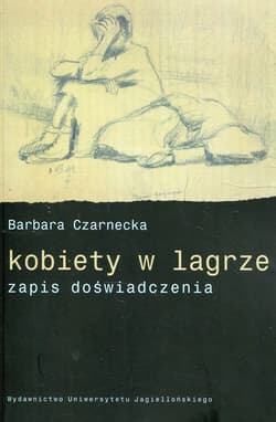 Kobiety w lagrze zapis doświadczenia - Barbara Czarnecka