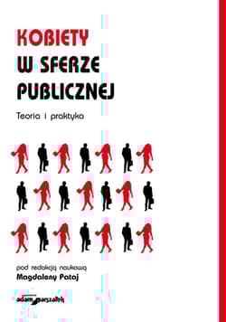 Kobiety w sferze publicznej Teoria i praktyka