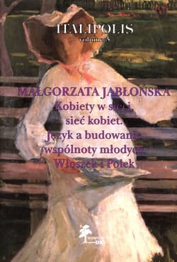 Kobiety w sieci, sieć kobiet Język a budowanie wspólnoty młodych Włoszek i Polek