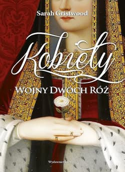 Kobiety Wojny Dwóch Róż - Sarah Gristwood