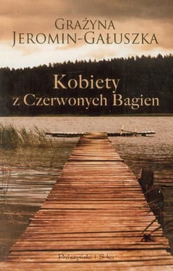 Kobiety z Czerwonych Bagien - Grażyna Jeromin-Gałuszka