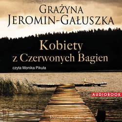 Kobiety z Czerwonych Bagien - audiobook - Grażyna Jeromin-Gałuszka