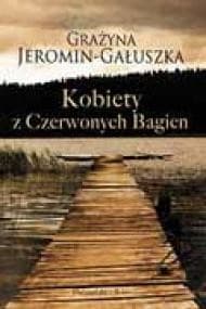 Kobiety z Czerwonych Bagien - ebook - Grażyna Jeromin-Gałuszka