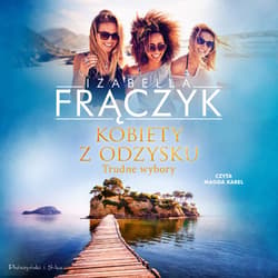Kobiety z odzysku. Trudne wybory - audiobook - Izabella Frączyk