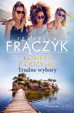 Kobiety z odzysku Trudne wybory Tom 2 - Izabella Frączyk
