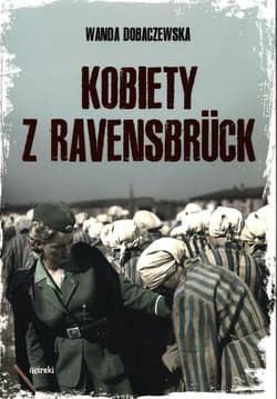 Kobiety z Ravensbruck - Wanda Dobaczewska
