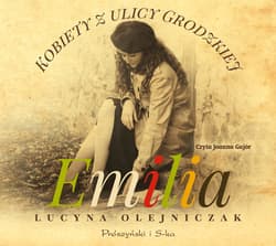 Kobiety z ulicy Grodzkiej. Emilia - audiobook - Lucyna Olejniczak