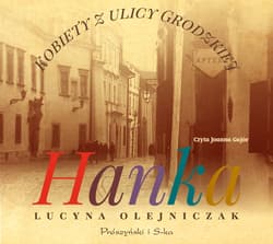 Kobiety z ulicy Grodzkiej. Hanka - audiobook - Lucyna Olejniczak