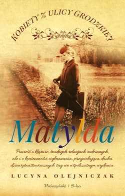 Kobiety z ulicy Grodzkiej. Matylda - ebook - Lucyna Olejniczak