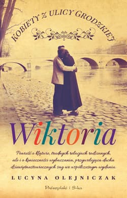Kobiety z ulicy Grodzkiej Wiktoria - ebook - Lucyna Olejniczak