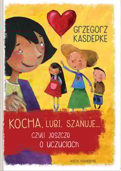 Kocha, lubi, szanuje... czyli jeszcze o uczuciach