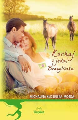 Kochaj i jedz, Brazyliszku - Michalina Kłosińska-Moeda