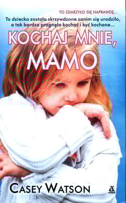 Kochaj mnie, mamo - Casey Watson