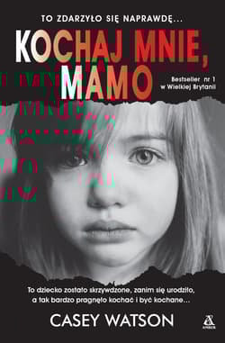 Kochaj mnie mamo - Casey Watson