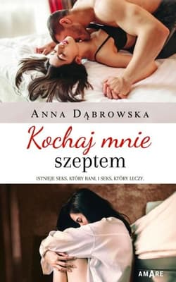 Kochaj mnie szeptem - Anna Dąbrowska
