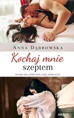 Kochaj mnie szeptem - Anna Dąbrowska