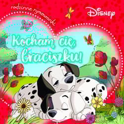 Kocham cię, braciszku! Rodzinne rymowanki. Disney - Aleksandra  Górska