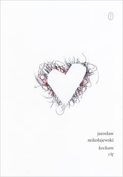 kocham cię - ebook - Jarosław Mikołajewski