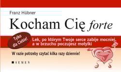 Kocham cię forte Lek, po którym Twoje serce zabije mocniej, a w brzuchu poczujesz motylki