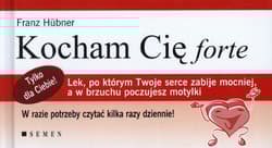 Kocham cię forte Lek, po którym Twoje serce zabije mocniej, a w brzuchu poczujesz motylki - Franz Hübner