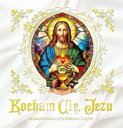Kocham Cię, Jezu. Pamiątka Pierwszej Komunii Św. - Praca zbiorowa