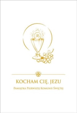 Kocham Cię Jezu  Pamiątka Pierwszej Komunii Świętej - Damian Bryl