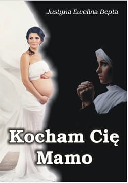 Kocham Cię Mamo - Depta Justyna Ewelina