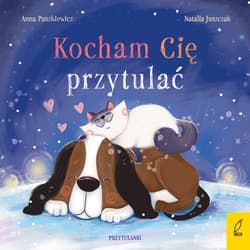 Kocham Cię przytulać. Przytulanki - Anna  Paszkiewicz