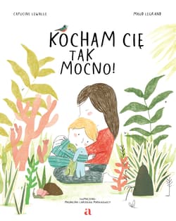 Kocham cię tak mocno! - Capucine Lewalle