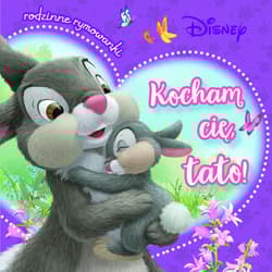 Kocham cię, tato! Rodzinne rymowanki. Disney - Aleksandra  Górska
