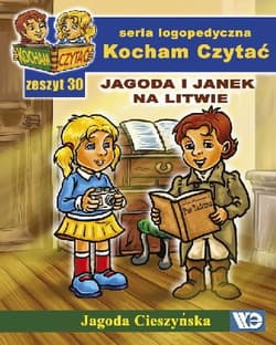 Kocham Czytać Zeszyt 30 Jagoda i Janek na Litwie - Jagoda Cieszyńska