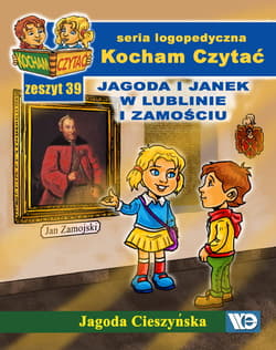 Kocham czytać Zeszyt 39 Jagoda i Janek w Lublinie i Zamościu - Jagoda Cieszyńska