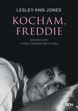 Kocham, Freddie. Sekretne życie i miłość Freddiego Mercury’ego - Lesley-Ann Jones