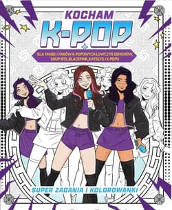 Kocham k-pop. Super zadania i kolorowanki - Praca zbiorowa