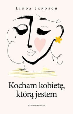 Kocham kobietę którą jestem - Linda Jarosch