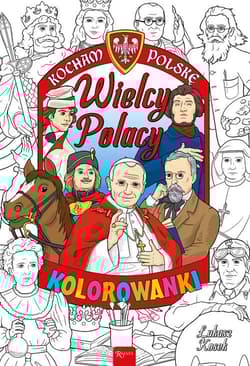 Kocham Polskę Kocham Polskę Wielcy Polacy kolorowanka - Łukasz Kosek
