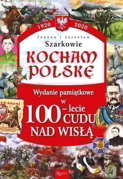 Kocham Polskę Wydanie pamiątkowe w100-lecie Cudu nad Wisłą