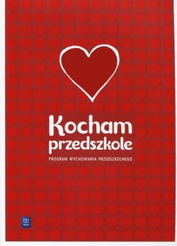Kocham przedszkole Program wychowania przedszkolnego - Pleskot Mirosława Anna, Staszewska-Mieszek Agnieszka