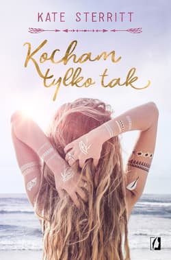 Kocham tylko tak - ebook - Kate Sterritt