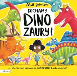 Kochamy DINOZAURY! - Matt Robertson