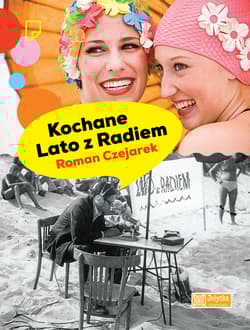 Kochane Lato z Radiem - Roman Czejarek