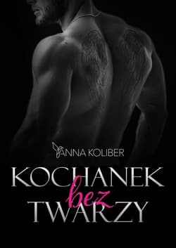 Kochanek bez twarzy - Anna Koliber
