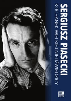 Kochanek Wielkiej Niedźwiedzicy - Sergiusz Piasecki