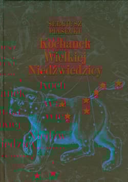 Kochanek Wielkiej Niedźwiedzicy - Sergiusz Piasecki