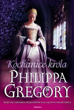 Kochanice króla - Philippa Gregory